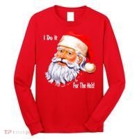 Funny Santa Claus I Do It For The HO'S Christmas Long Sleeve Shirt thumb 0