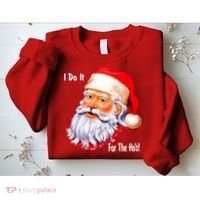 Funny Santa Claus I Do It For The HO'S Christmas Sweatshirt thumb 2