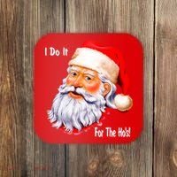 Funny Santa Claus I Do It For The HO'S Christmas Coaster thumb 0