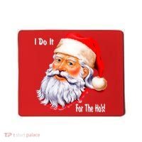 Funny Santa Claus I Do It For The HO'S Christmas Mousepad thumb 0