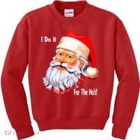Funny Santa Claus I Do It For The HO'S Christmas Kids Sweatshirt thumb 0