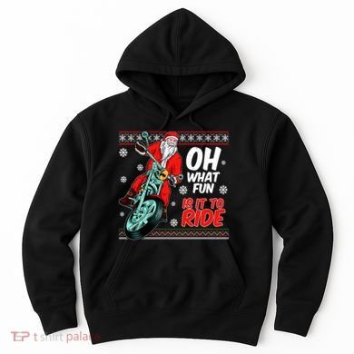 Funny Santa Oh What Fun It Is To Ride Motorcycle Hoodie