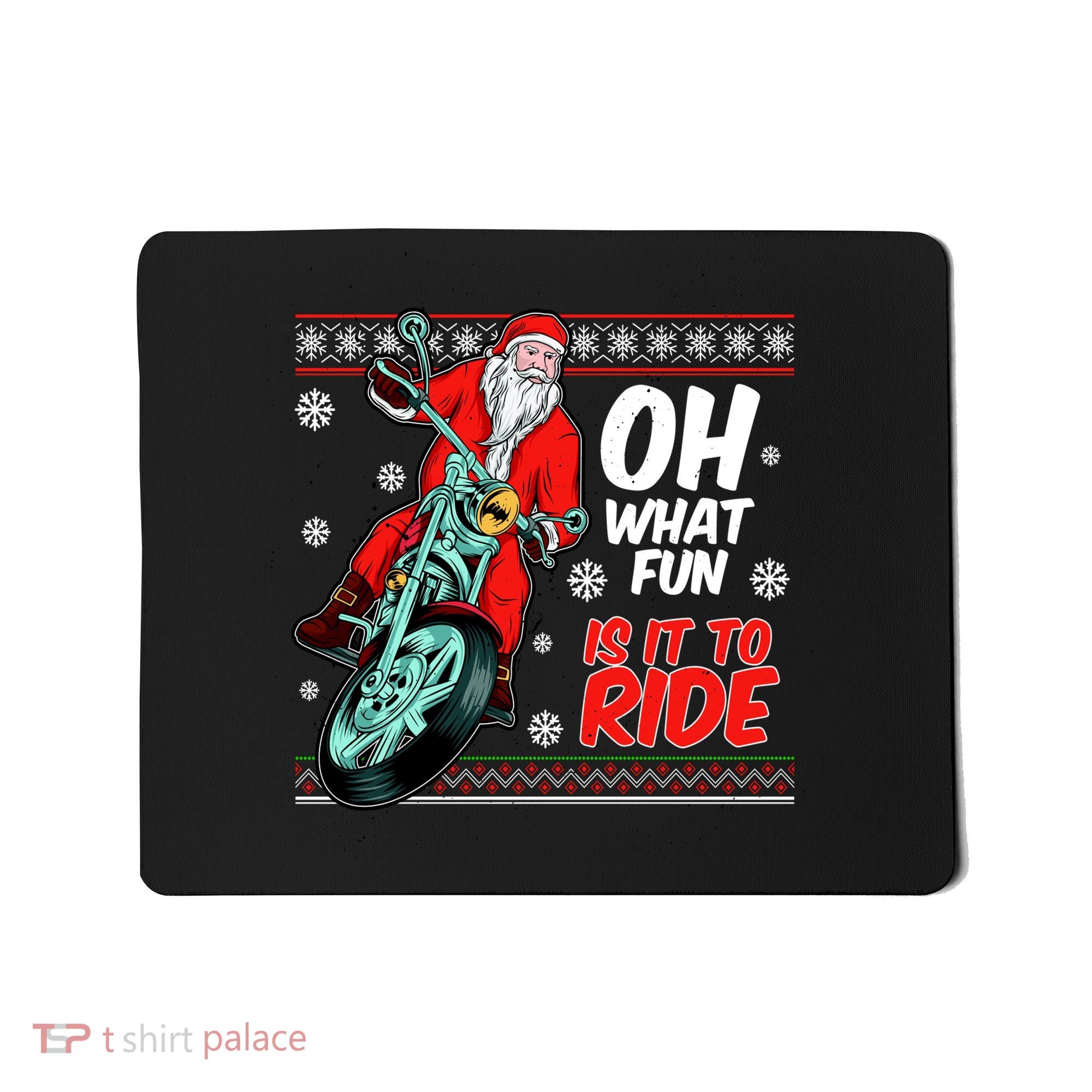 Funny Santa Oh What Fun It Is To Ride Motorcycle Mousepad