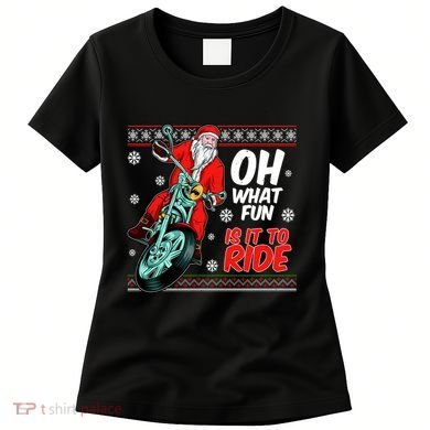 Funny Santa Oh What Fun It Is To Ride Motorcycle Women's T-Shirt
