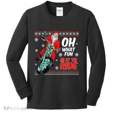 Funny Santa Oh What Fun It Is To Ride Motorcycle Kids Long Sleeve Shirt
