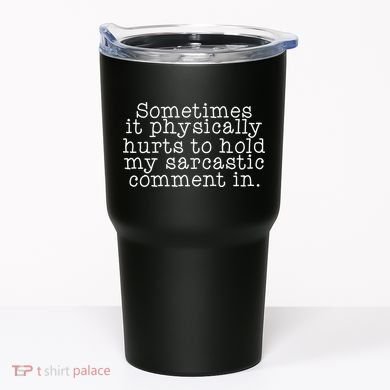 Funny Sarcastic Comment Tumbler