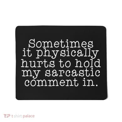 Funny Sarcastic Comment Mousepad