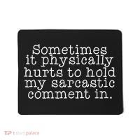 Funny Sarcastic Comment Mousepad thumb 0