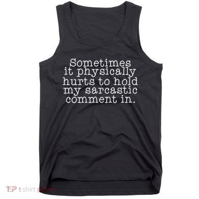 Funny Sarcastic Comment Tank Top
