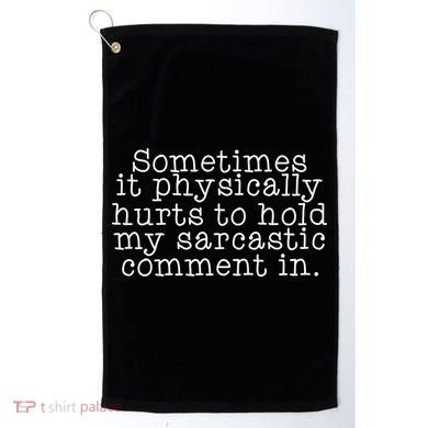 Funny Sarcastic Comment Golf Towel