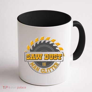 Funny Saw Dust Is Man Glitter Coffee Mug back