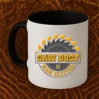 Funny Saw Dust Is Man Glitter Coffee Mug thumb 2