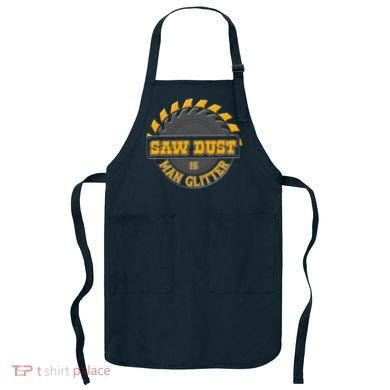 Funny Saw Dust Is Man Glitter Apron