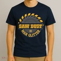 Funny Saw Dust Is Man Glitter T-Shirt thumb 3