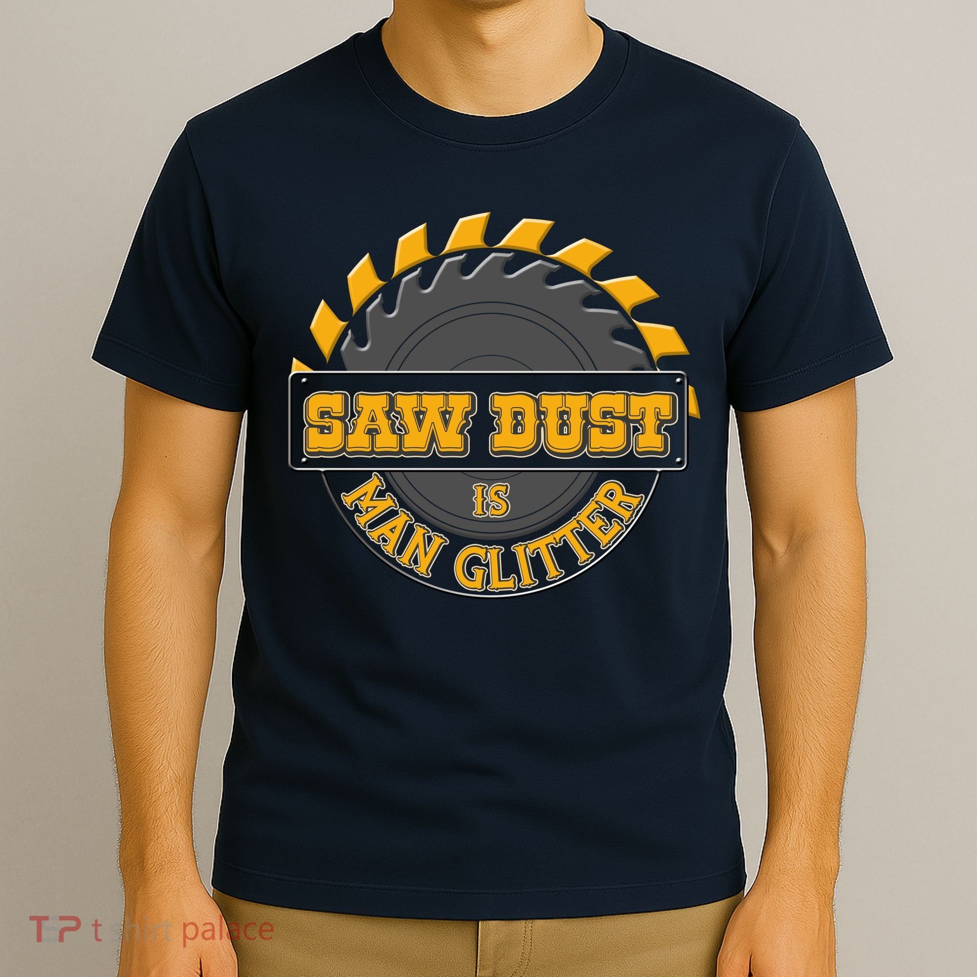 Funny Saw Dust Is Man Glitter T-Shirt