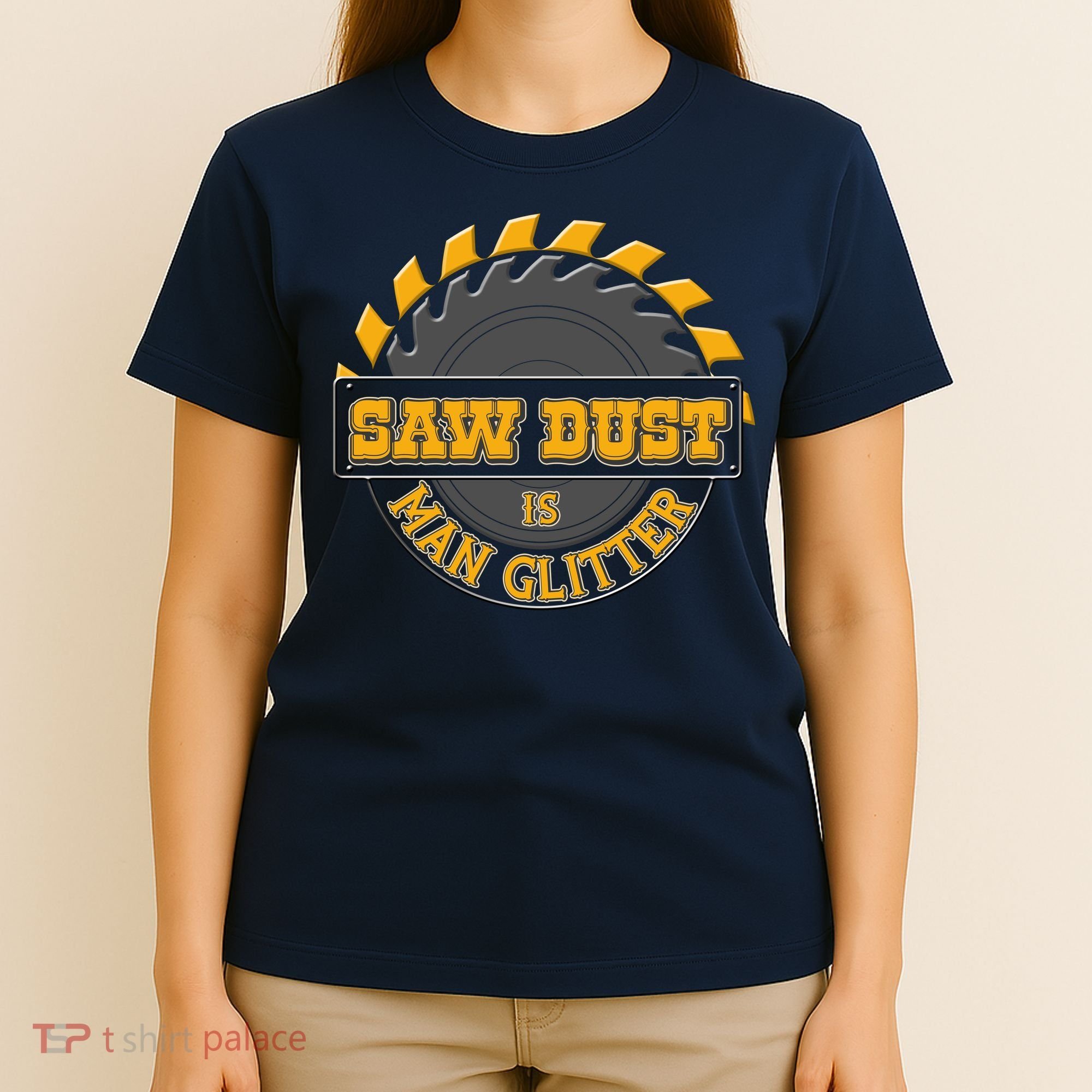 Funny Saw Dust Is Man Glitter T-Shirt