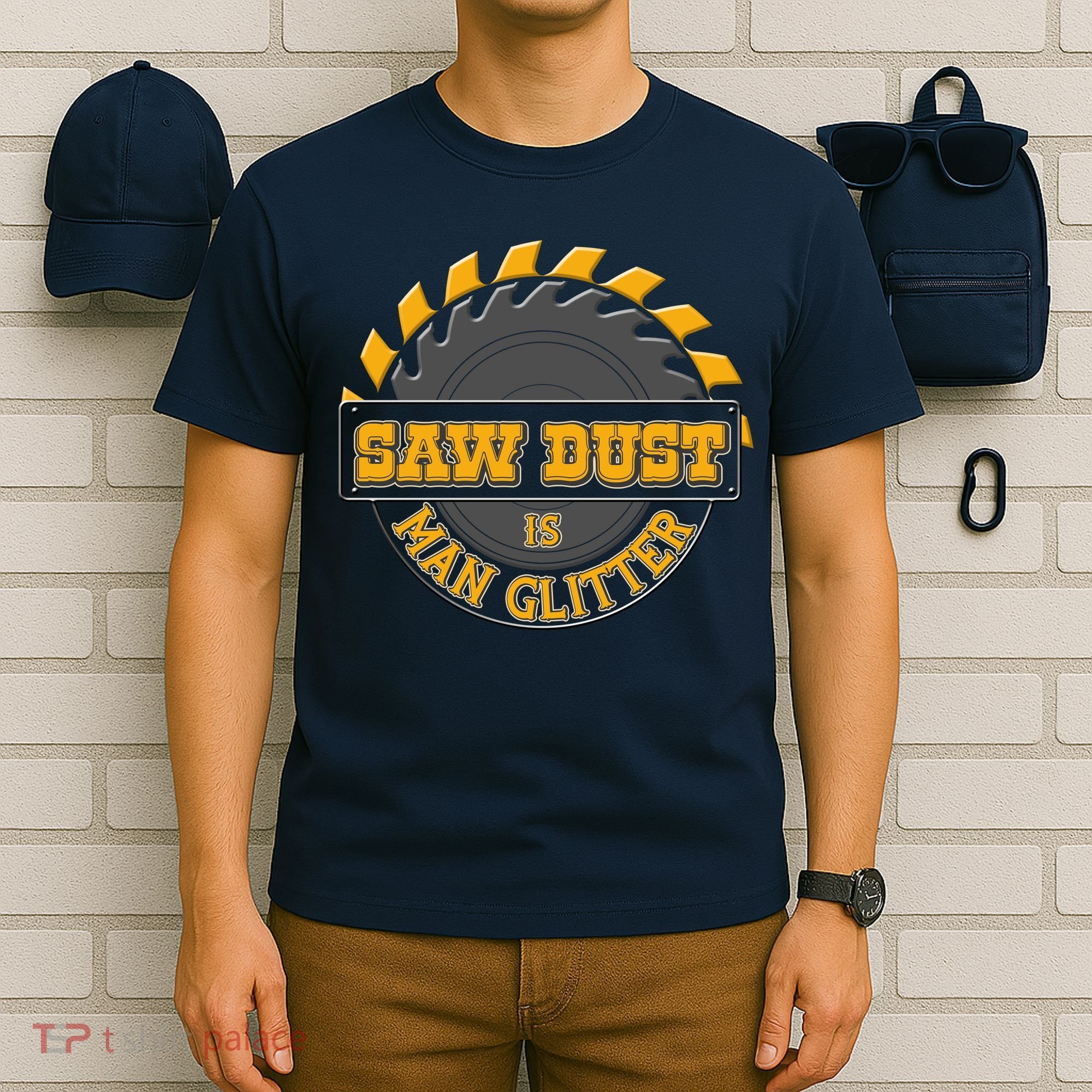 Funny Saw Dust Is Man Glitter T-Shirt
