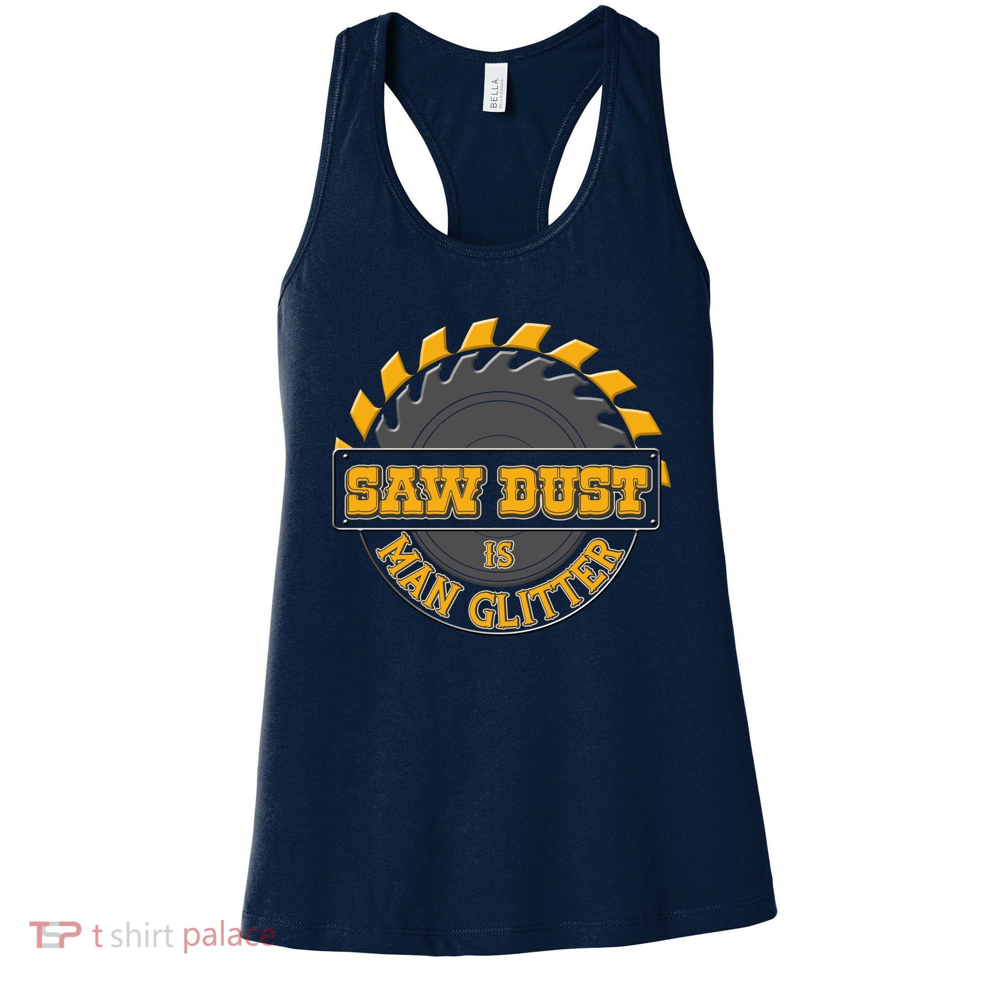 Funny Saw Dust Is Man Glitter Women's Tank Top
