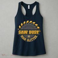 Funny Saw Dust Is Man Glitter Women's Tank Top thumb 3