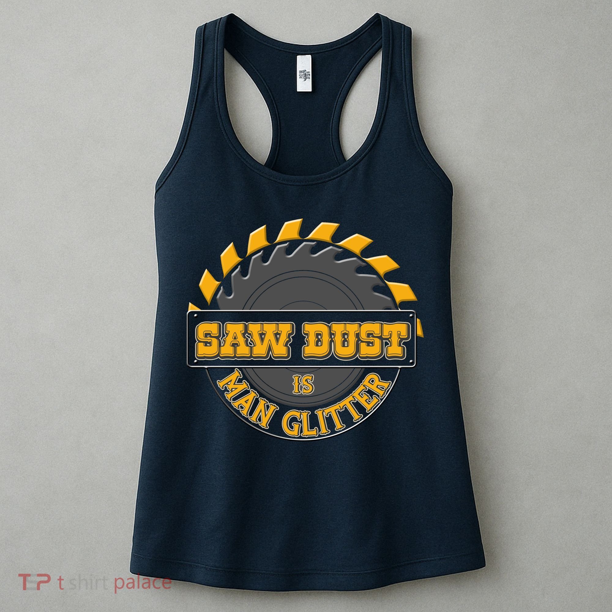 Funny Saw Dust Is Man Glitter Women's Tank Top