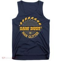 Funny Saw Dust Is Man Glitter Tank Top thumb 0