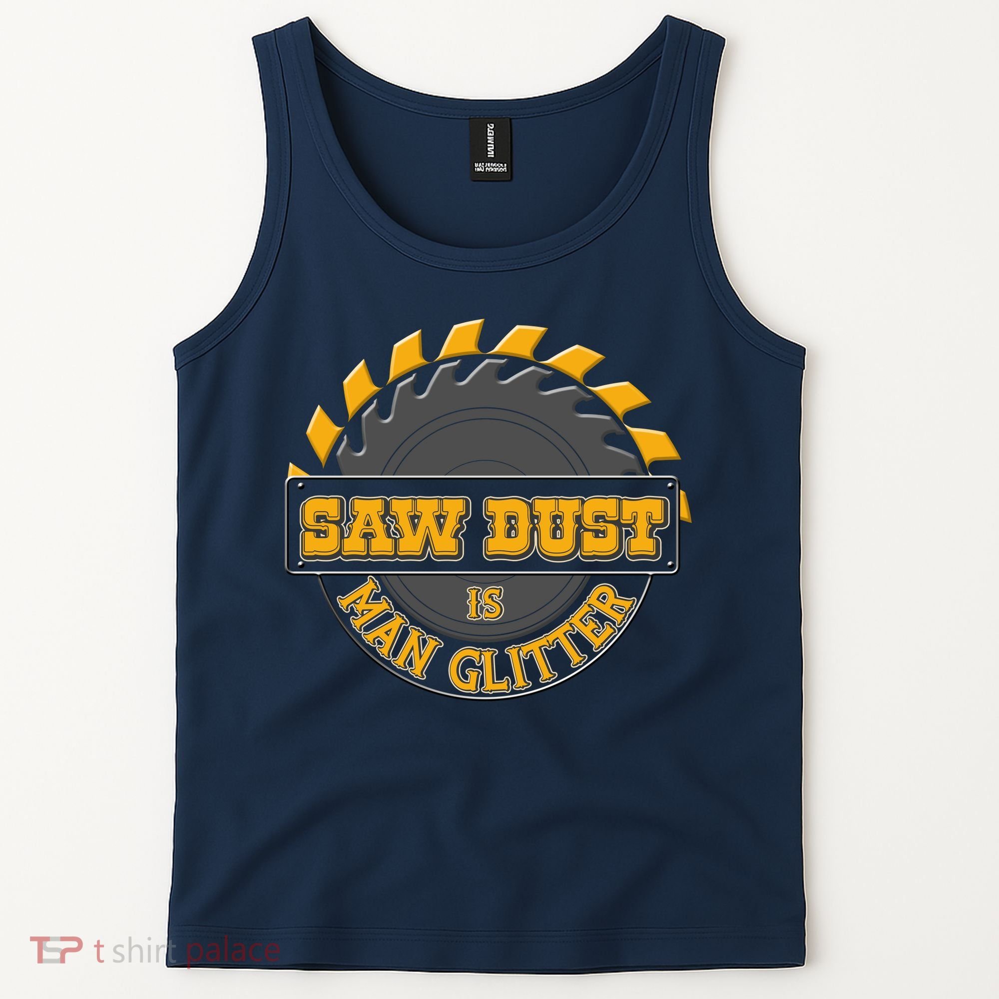 Funny Saw Dust Is Man Glitter Tank Top