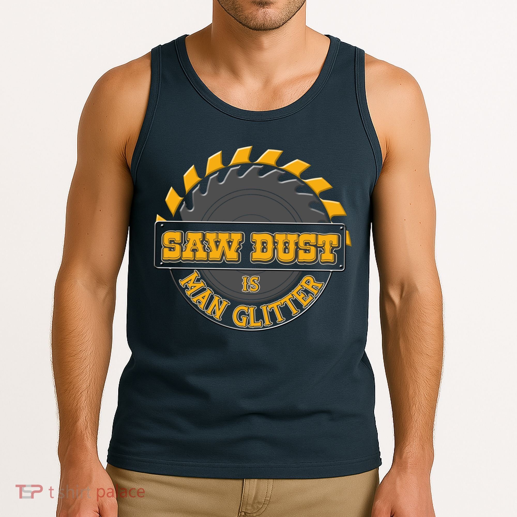 Funny Saw Dust Is Man Glitter Tank Top