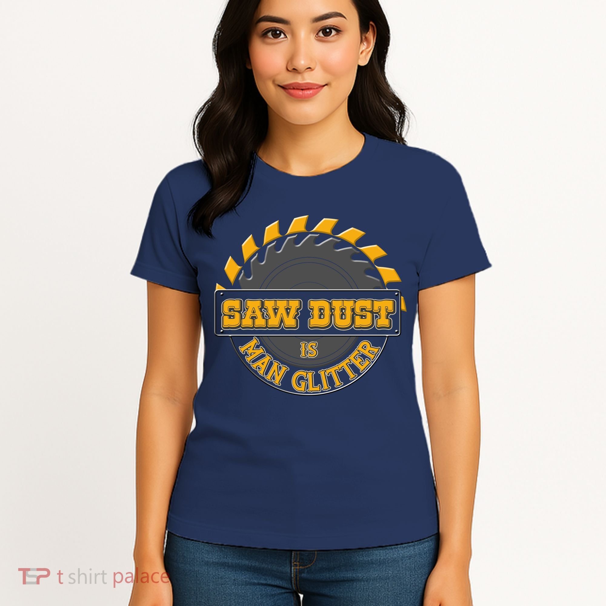 Funny Saw Dust Is Man Glitter Women's T-Shirt