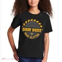 Funny Saw Dust Is Man Glitter Kids T-Shirt thumb 2