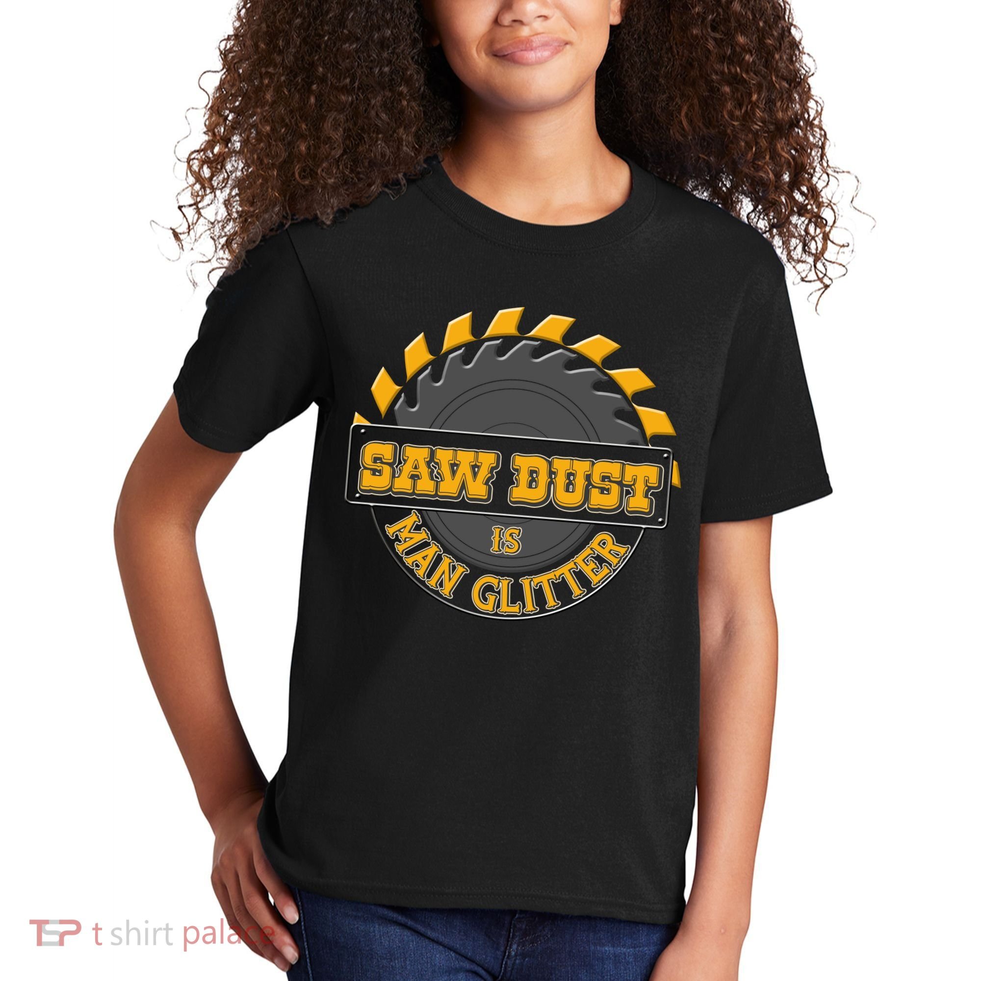 Funny Saw Dust Is Man Glitter Kids T-Shirt