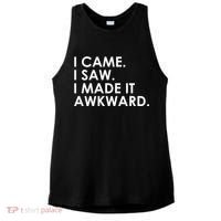 Funny Saying - I Came. I Saw. I Made It Awkward. Ladies PosiCharge Tri-Blend Wicking Tank thumb 0