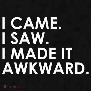Funny Saying - I Came. I Saw. I Made It Awkward. Ladies PosiCharge Tri-Blend Wicking Tank