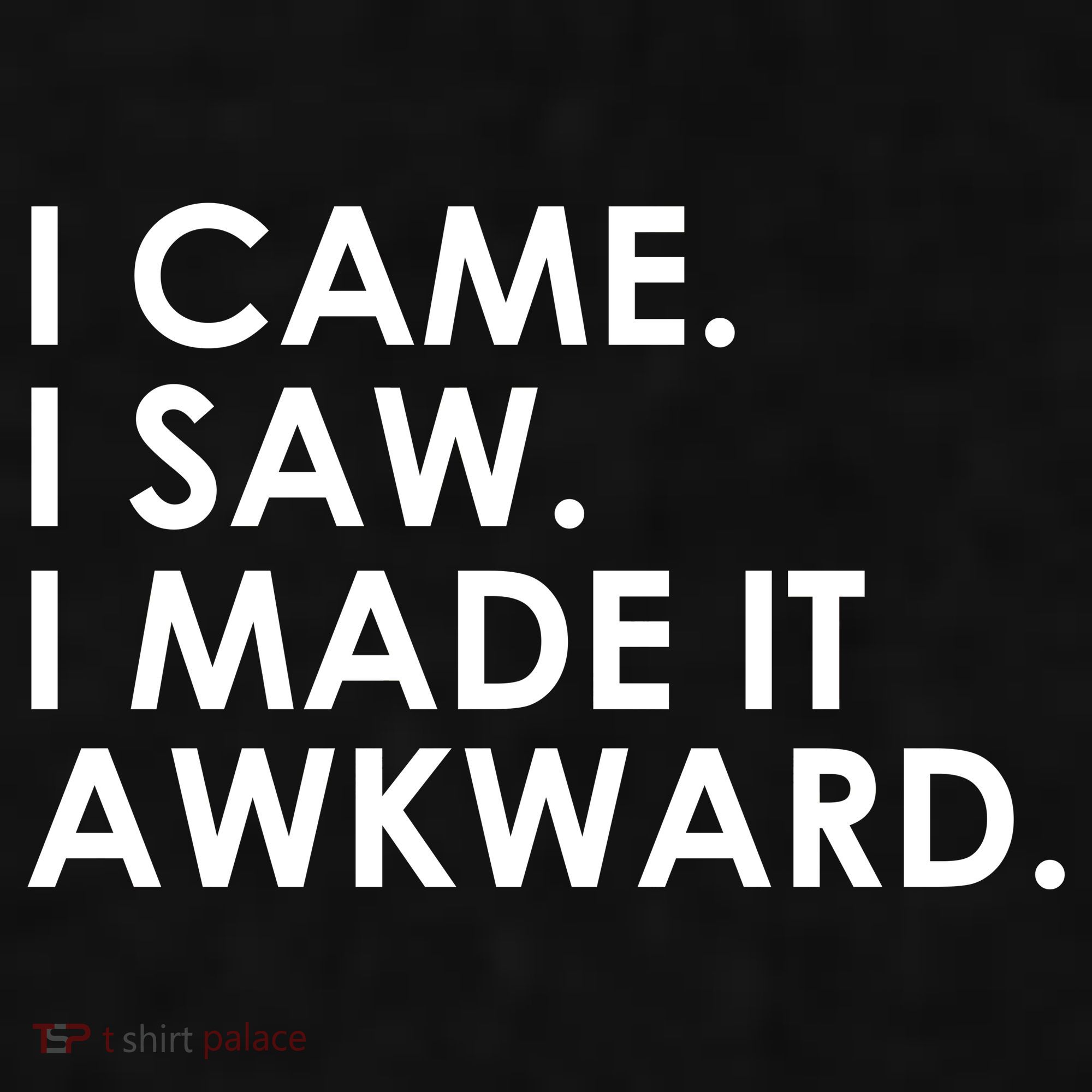 Funny Saying - I Came. I Saw. I Made It Awkward. Ladies PosiCharge Tri-Blend Wicking Tank