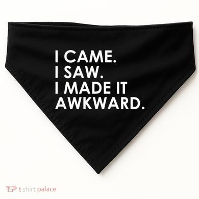 Funny Saying - I Came. I Saw. I Made It Awkward. USA-Made Doggie Bandana