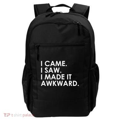 Funny Saying - I Came. I Saw. I Made It Awkward. Backpack