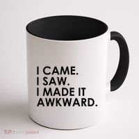 Funny Saying - I Came. I Saw. I Made It Awkward. Coffee Mug thumb 1