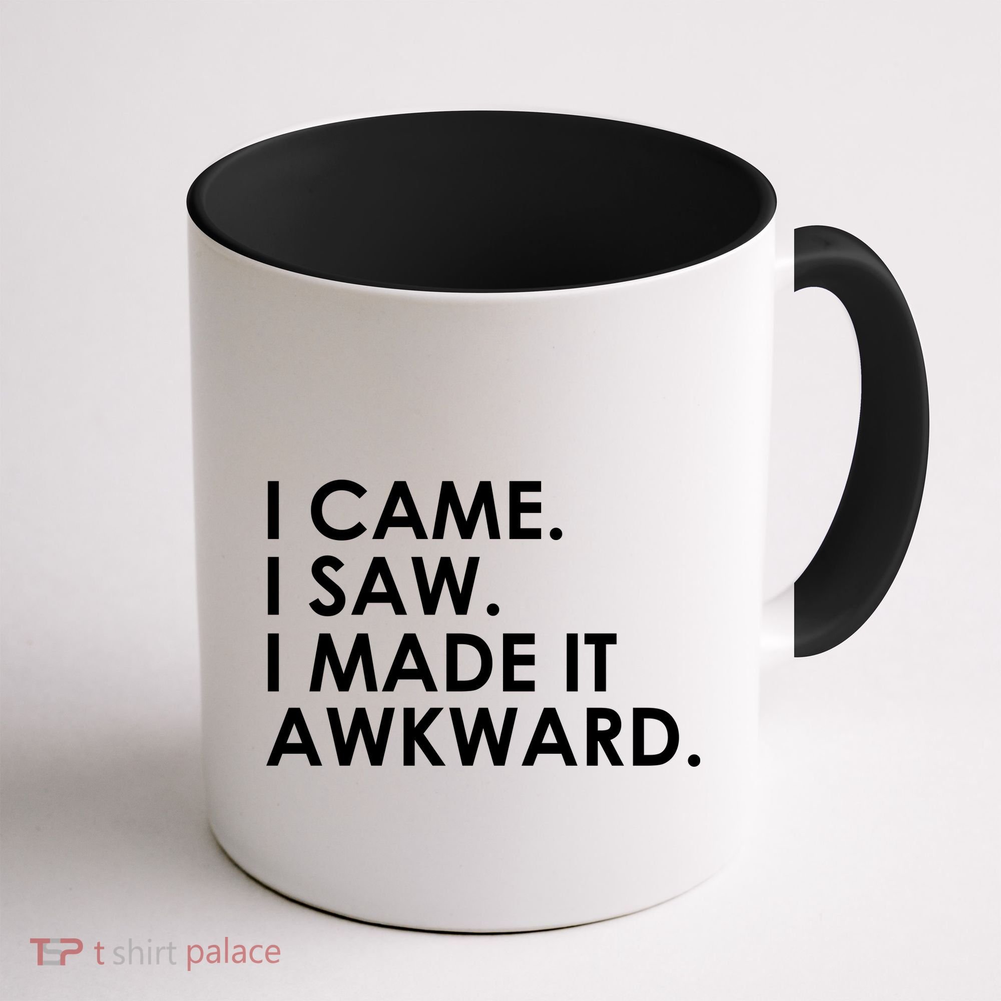 Funny Saying - I Came. I Saw. I Made It Awkward. Coffee Mug