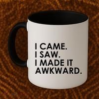 Funny Saying - I Came. I Saw. I Made It Awkward. Coffee Mug thumb 2