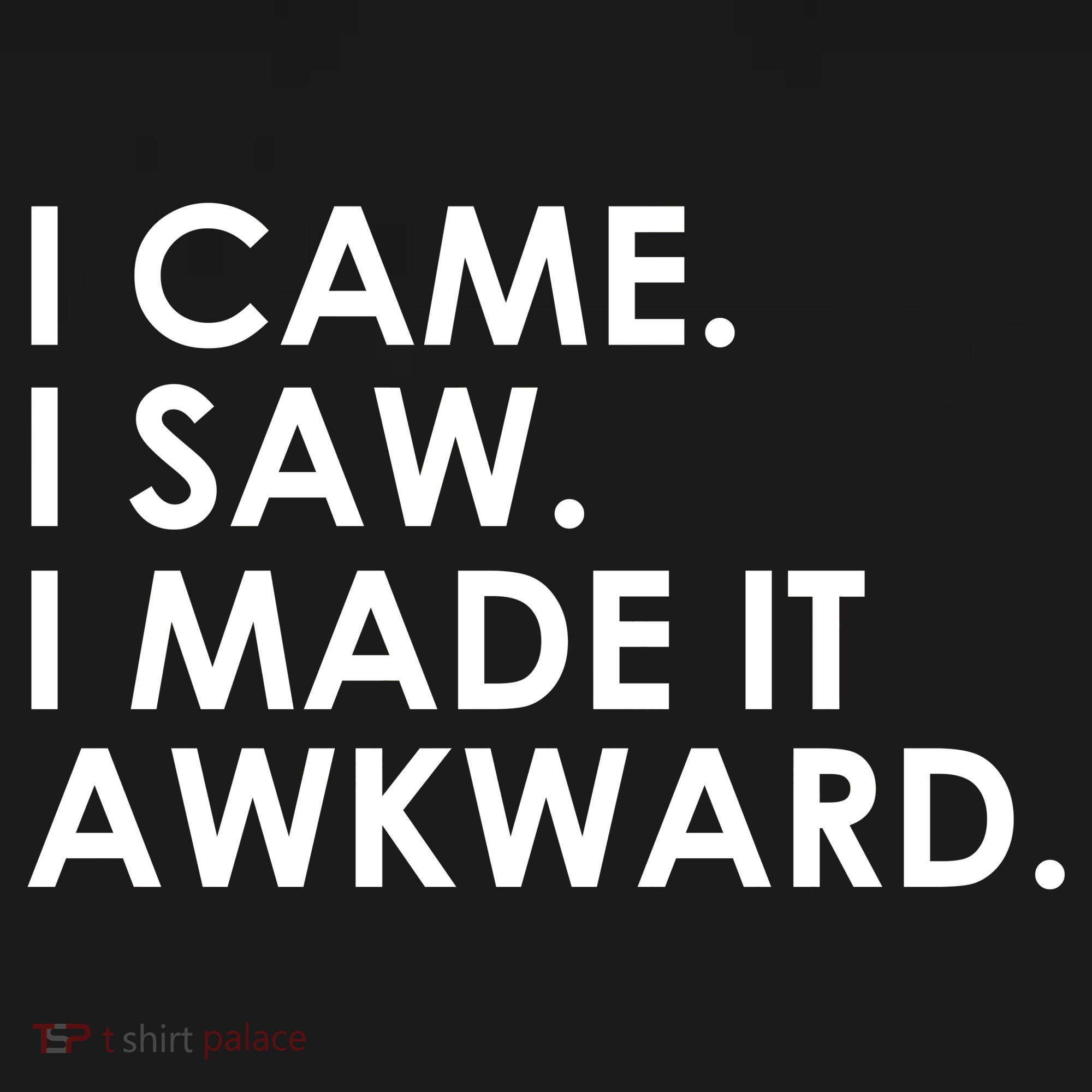 Funny Saying - I Came. I Saw. I Made It Awkward. Women's Hoodie