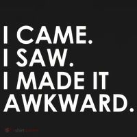 Funny Saying - I Came. I Saw. I Made It Awkward. Ornament thumb 1