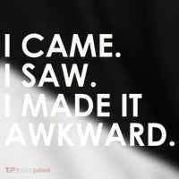 Funny Saying - I Came. I Saw. I Made It Awkward. Toddler Fine Jersey T-Shirt thumb 2