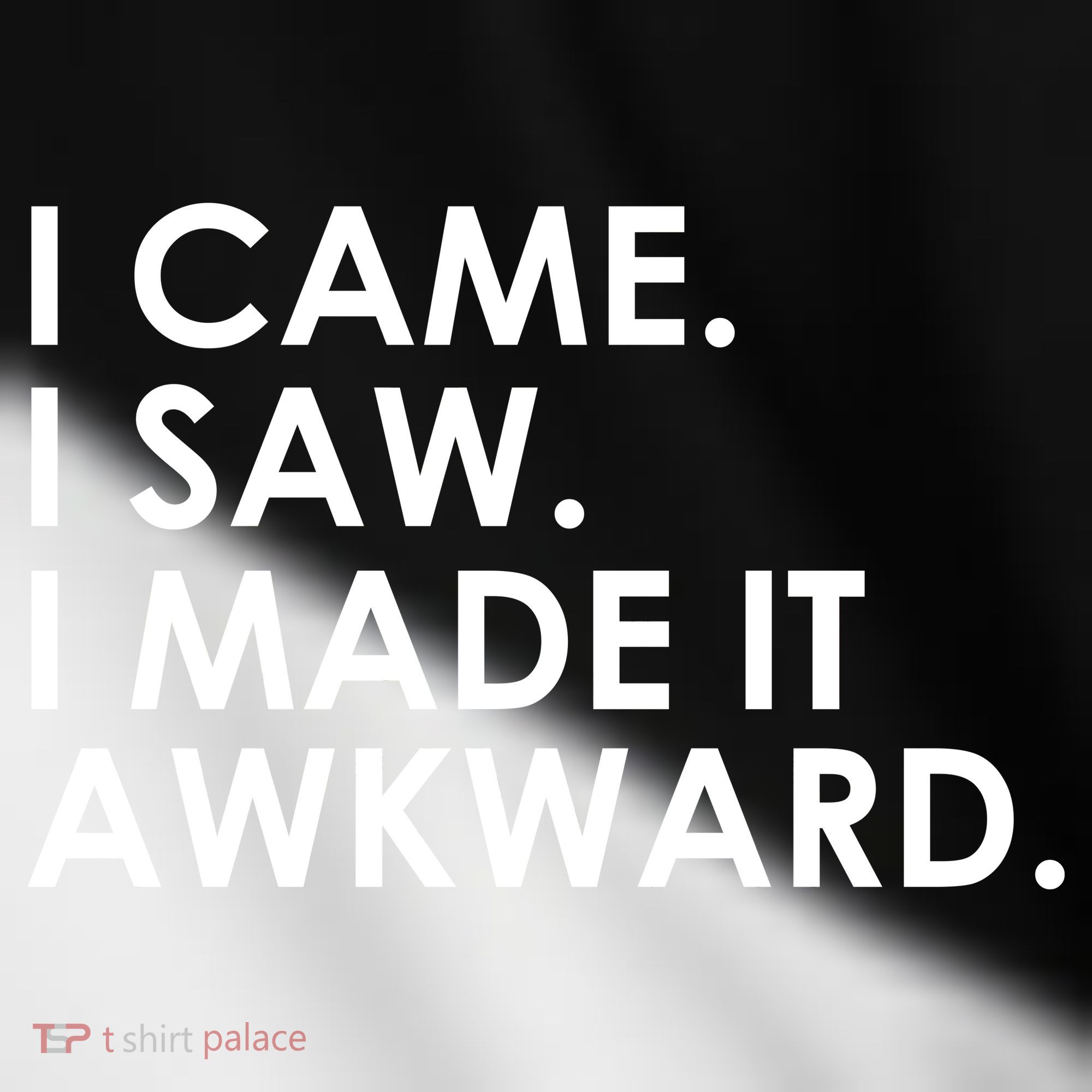 Funny Saying - I Came. I Saw. I Made It Awkward. Toddler Fine Jersey T-Shirt