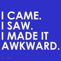 Funny Saying - I Came. I Saw. I Made It Awkward. Button thumb 1