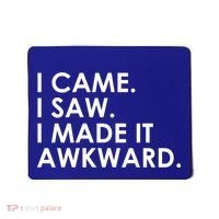 Funny Saying - I Came. I Saw. I Made It Awkward. Mousepad thumb 0