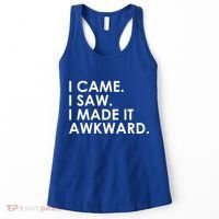 Funny Saying - I Came. I Saw. I Made It Awkward. Women's Tank Top thumb 0