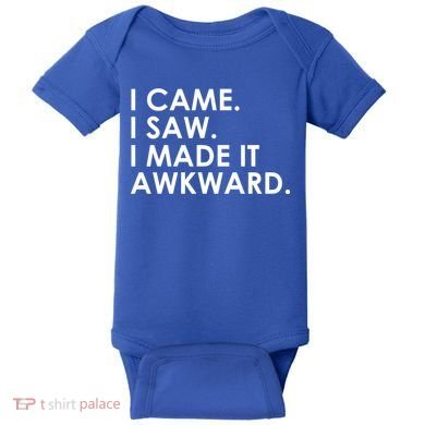 Funny Saying - I Came. I Saw. I Made It Awkward. Baby Bodysuit