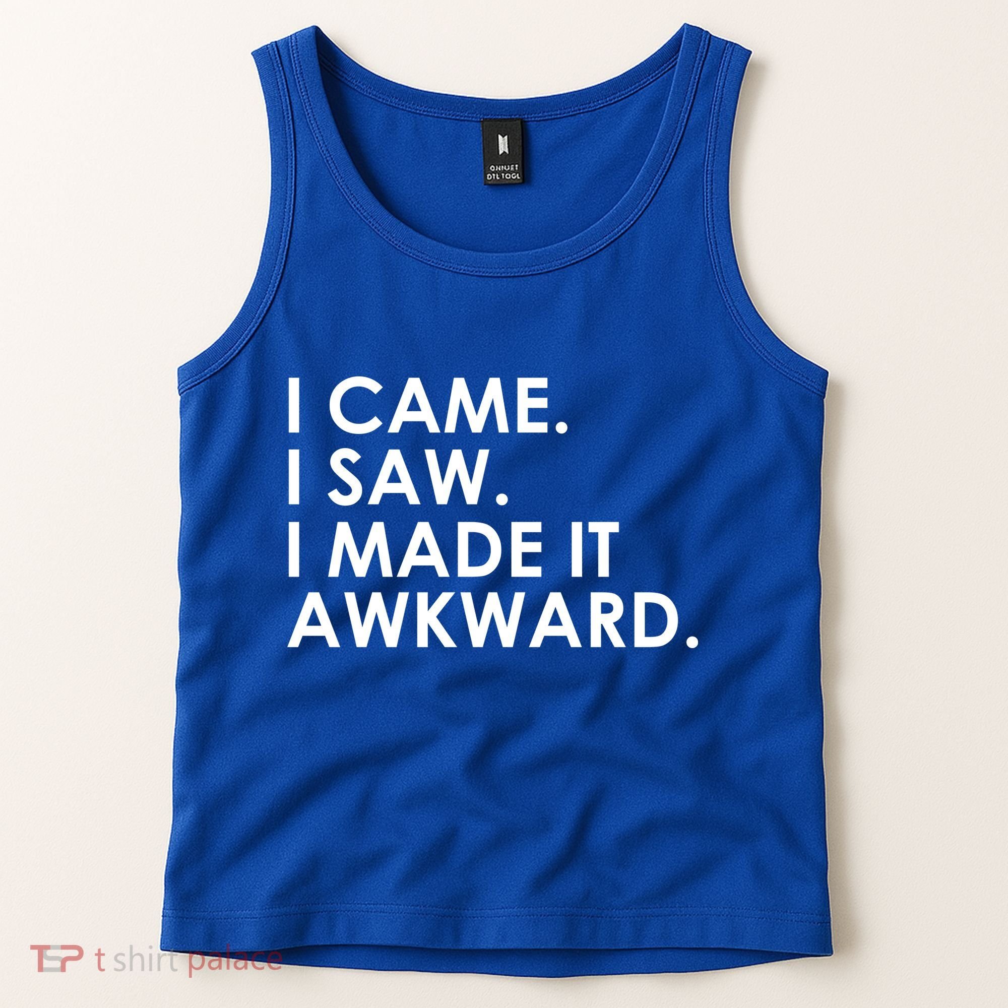 Funny Saying - I Came. I Saw. I Made It Awkward. Tank Top