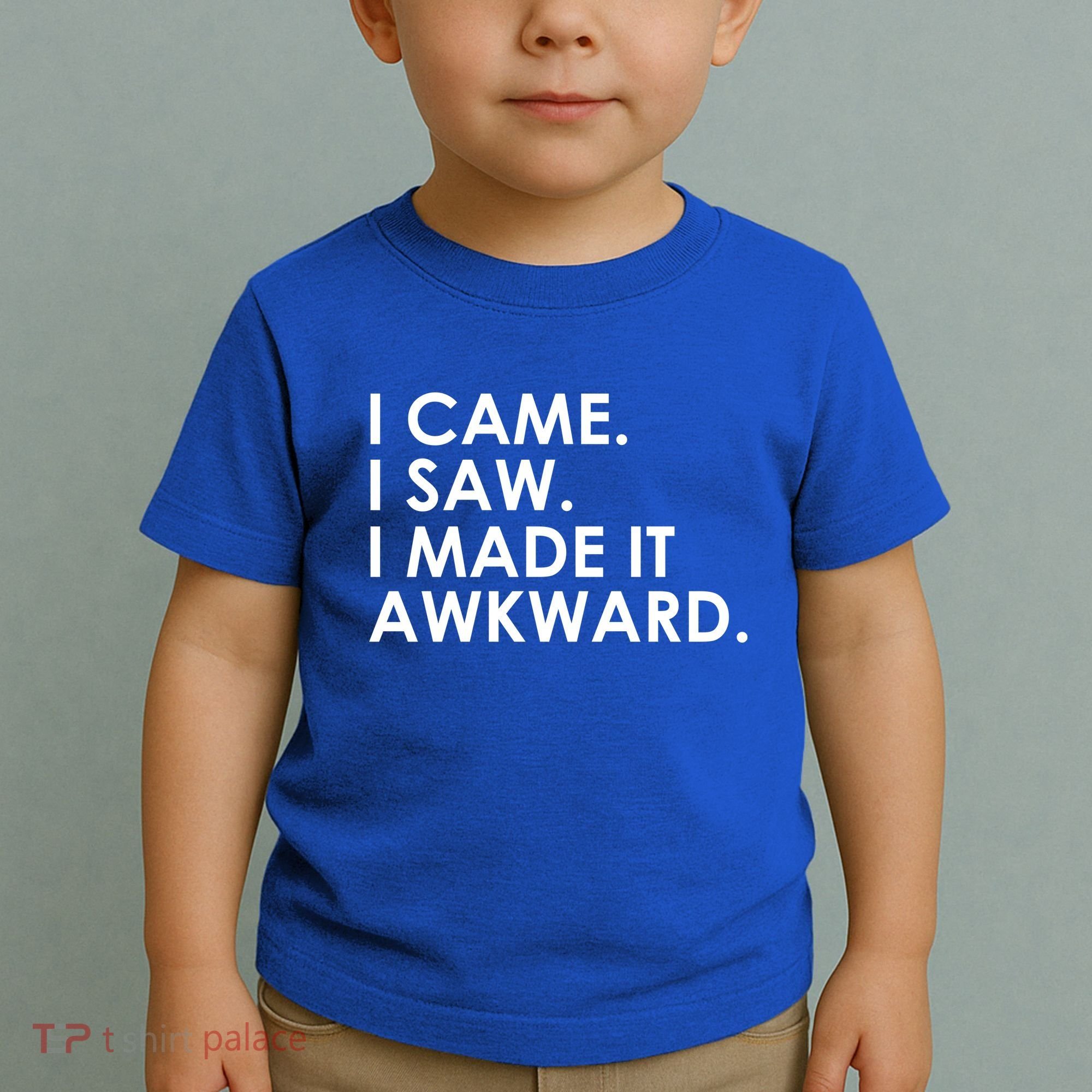 Funny Saying - I Came. I Saw. I Made It Awkward. Toddler T-Shirt