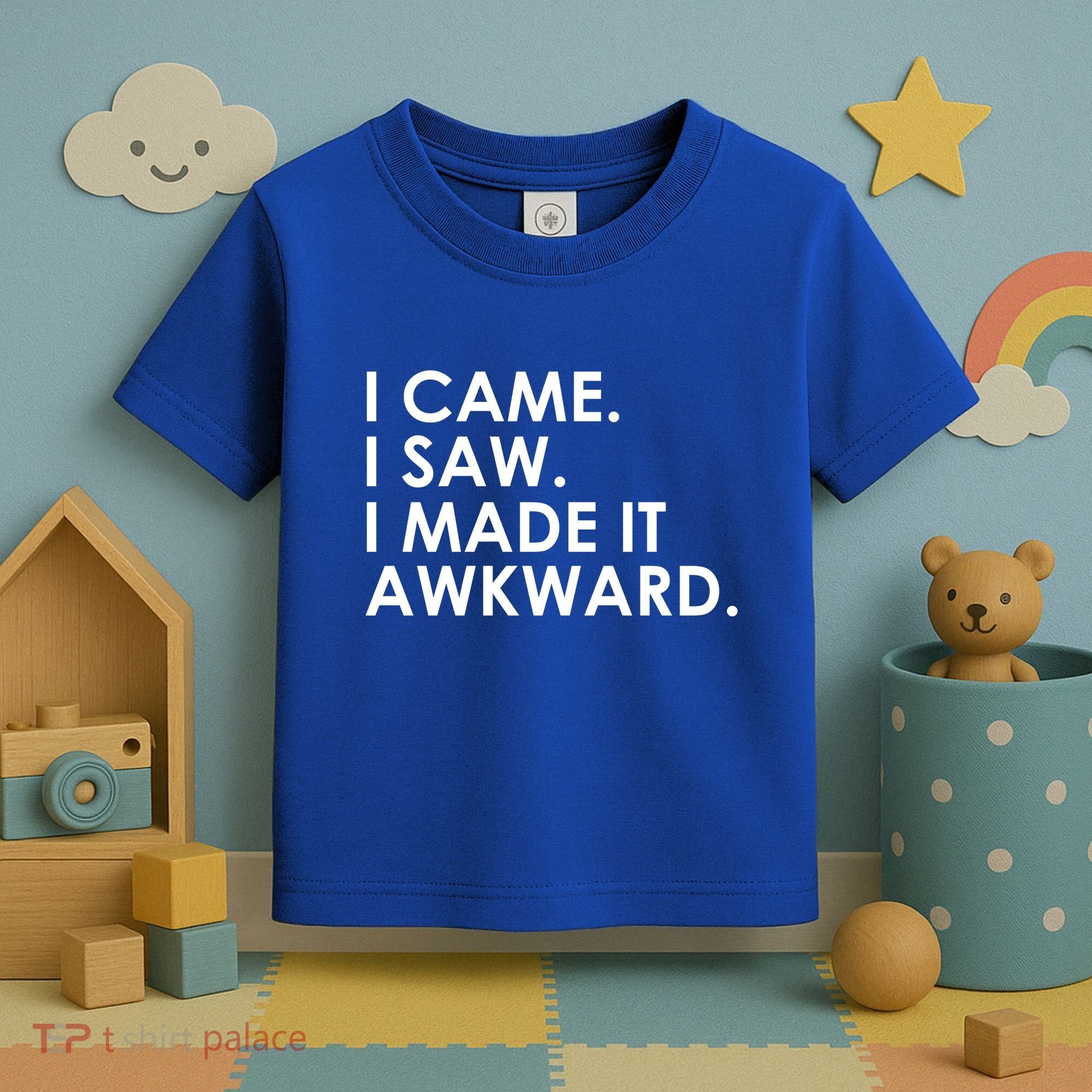 Funny Saying - I Came. I Saw. I Made It Awkward. Toddler T-Shirt