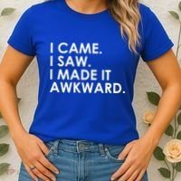 Funny Saying - I Came. I Saw. I Made It Awkward. Women's T-Shirt thumb 2